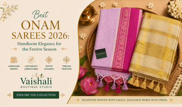 Best Onam Sarees 2026: Handloom Elegance for the Festive Season